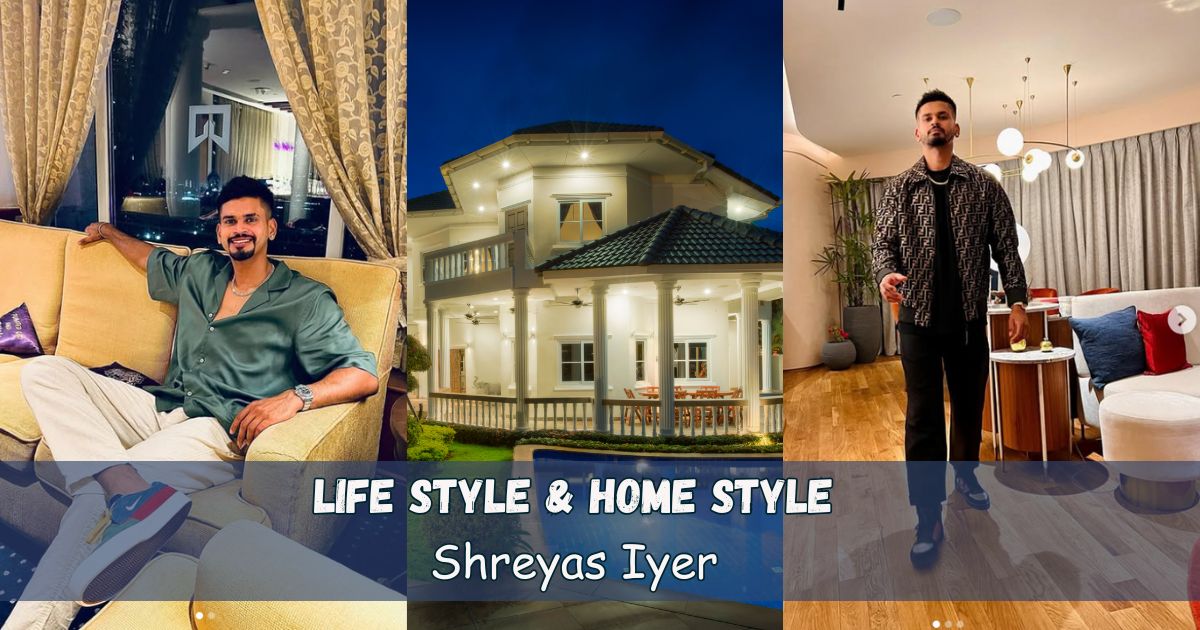 Shreyas Iyer’s lifestyle and house